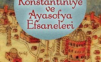 Stefanos Yerasimos – Türk Metinlerinde Konstantiniye ve Ayasofya Efsaneleri
